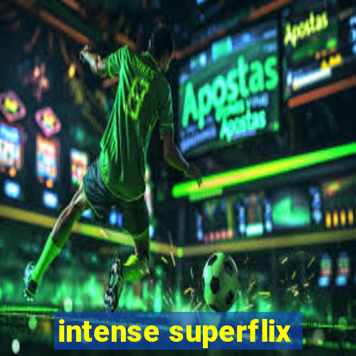 intense superflix